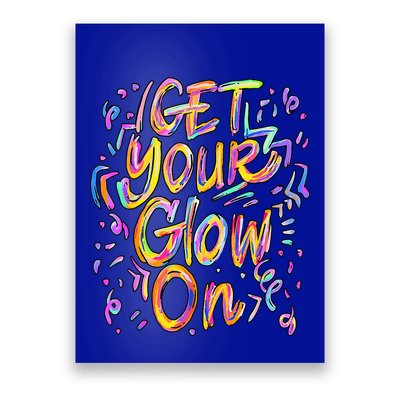 Get Your Glow On Retro Colorful Quote Group Team Tie Dye Poster