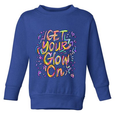 Get Your Glow On Retro Colorful Quote Group Team Tie Dye Toddler Sweatshirt