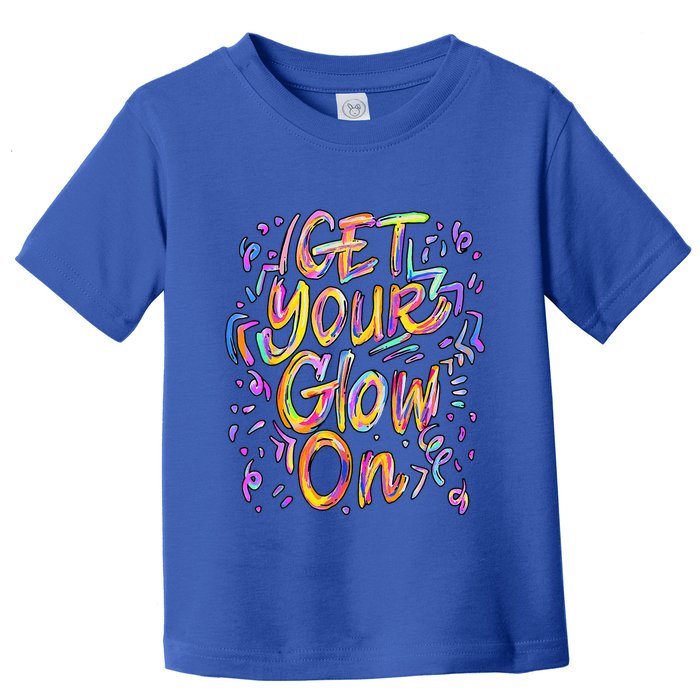 Get Your Glow On Retro Colorful Quote Group Team Tie Dye Toddler T-Shirt