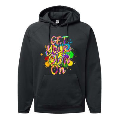 Get Your Glow On Glow Party 80s Retro Neon Let's Glow Crazy Performance Fleece Hoodie