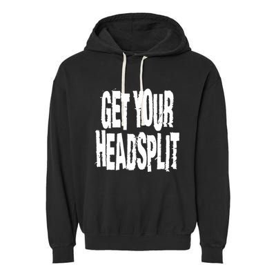 Get Your Headsplit Garment-Dyed Fleece Hoodie