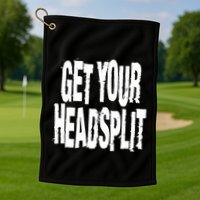 Get Your Headsplit Golf Towel