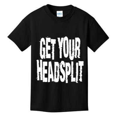 Get Your Headsplit Kids T-Shirt