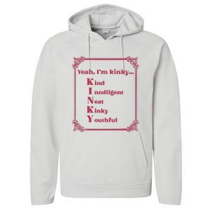 Gotfunny Yeah Im Kinky Kind Intelligent Neat Kinky Youthful Performance Fleece Hoodie