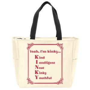 Gotfunny Yeah Im Kinky Kind Intelligent Neat Kinky Youthful Zip Tote Bag