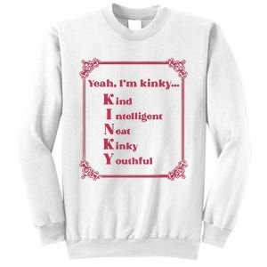 Gotfunny Yeah Im Kinky Kind Intelligent Neat Kinky Youthful Sweatshirt