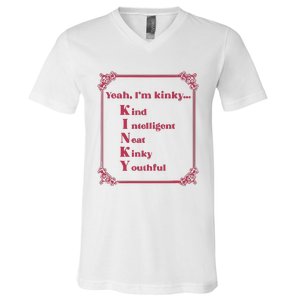 Gotfunny Yeah Im Kinky Kind Intelligent Neat Kinky Youthful V-Neck T-Shirt