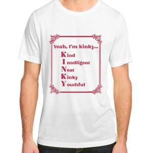 Gotfunny Yeah Im Kinky Kind Intelligent Neat Kinky Youthful Adult ChromaSoft Performance T-Shirt