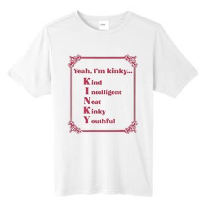 Gotfunny Yeah Im Kinky Kind Intelligent Neat Kinky Youthful Tall Fusion ChromaSoft Performance T-Shirt