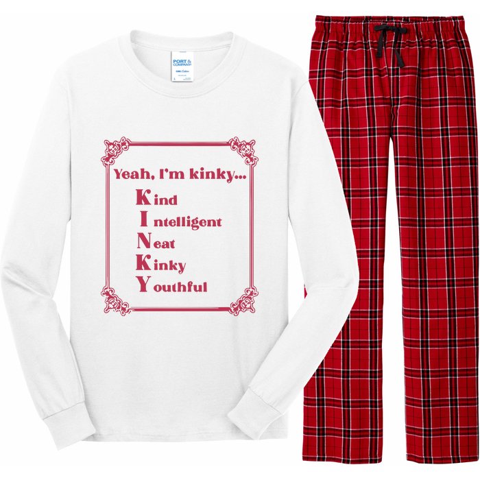 Gotfunny Yeah Im Kinky Kind Intelligent Neat Kinky Youthful Long Sleeve Pajama Set