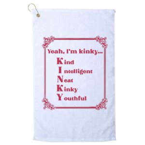 Gotfunny Yeah Im Kinky Kind Intelligent Neat Kinky Youthful Platinum Collection Golf Towel