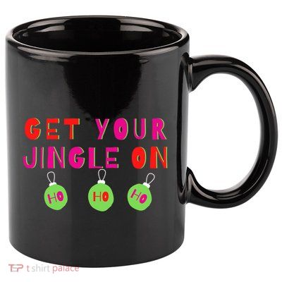 Get Your Jingle On Ho Ho Ho Holiday Statet Gift 11oz C Handle Ceramic Mug