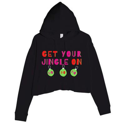 Get Your Jingle On Ho Ho Ho Holiday Statet Gift Crop Fleece Hoodie