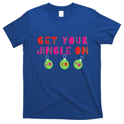 Get Your Jingle On Ho Ho Ho Holiday Statet Gift T-Shirt