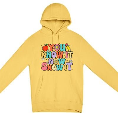 Groovy You Know It Now Show It Test Day Testing Day 2024 Premium Pullover Hoodie