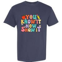 Groovy You Know It Now Show It Test Day Testing Day 2024 Garment-Dyed Heavyweight T-Shirt