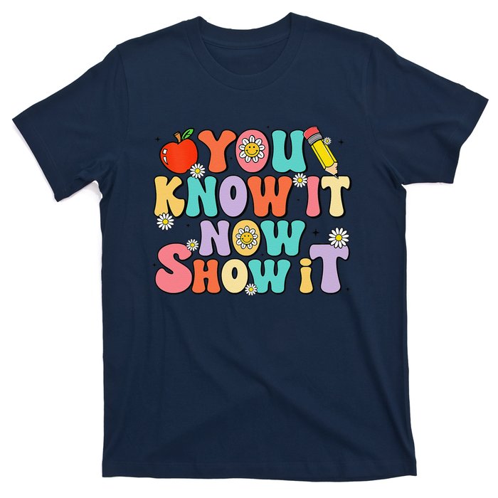 Groovy You Know It Now Show It Test Day Testing Day 2024 T-Shirt