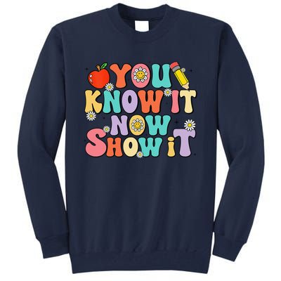 Groovy You Know It Now Show It Test Day Testing Day 2024 Tall Sweatshirt