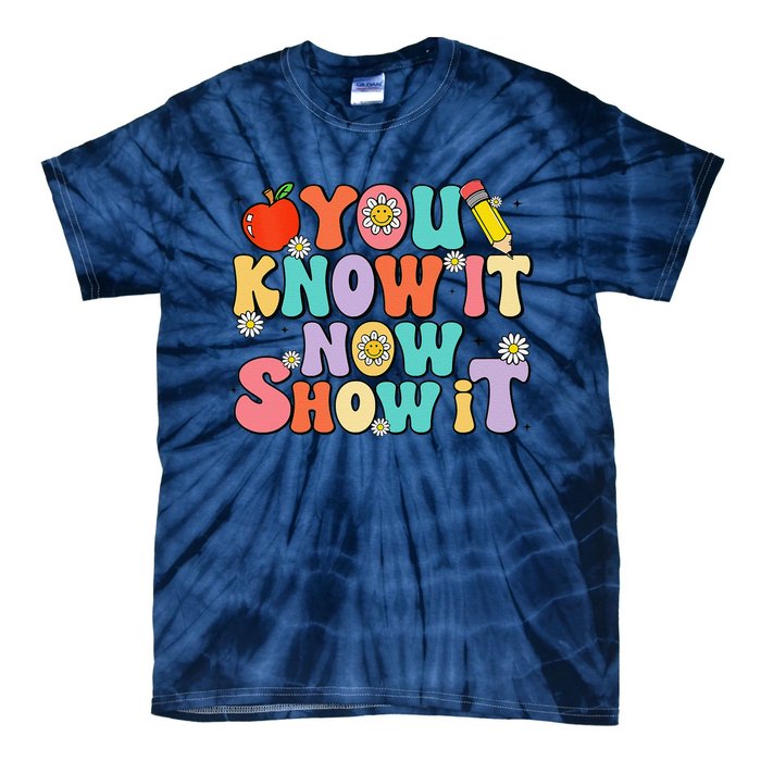 Groovy You Know It Now Show It Test Day Testing Day 2024 Tie-Dye T-Shirt