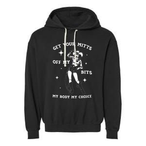 Get Your Mitts Off My Bits My Body My Choice Garment-Dyed Fleece Hoodie