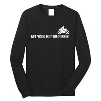 Get Your Motor Running Long Sleeve Shirt