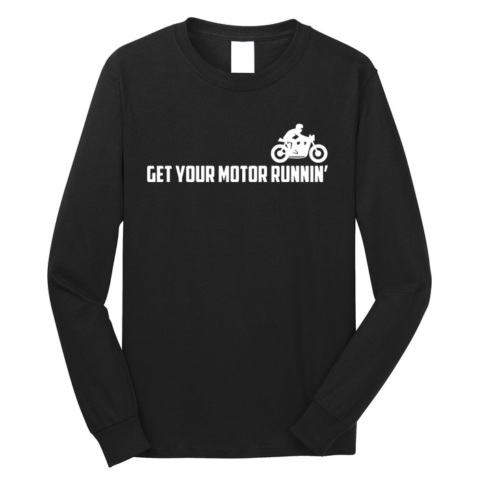 Get Your Motor Running Long Sleeve Shirt