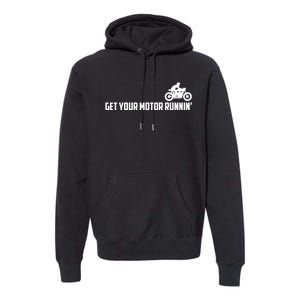 Get Your Motor Running Premium Hoodie