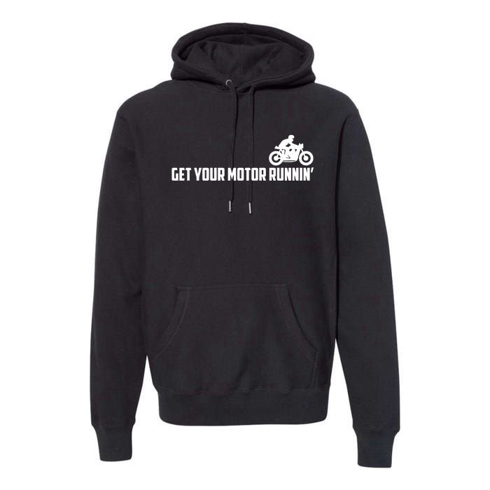 Get Your Motor Running Premium Hoodie