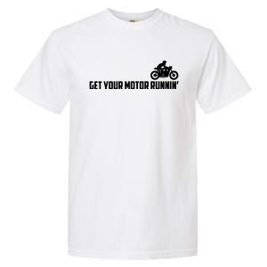 Get Your Motor Running Garment-Dyed Heavyweight T-Shirt