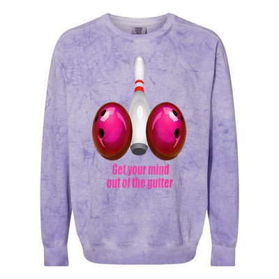 Get Your Mind Out Of The Gutter Funny Bowling Colorblast Crewneck Sweatshirt