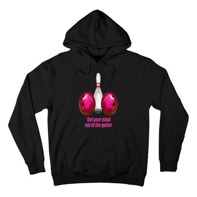 Get Your Mind Out Of The Gutter Funny Bowling Hoodie