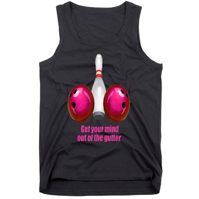 Get Your Mind Out Of The Gutter Funny Bowling Tank Top