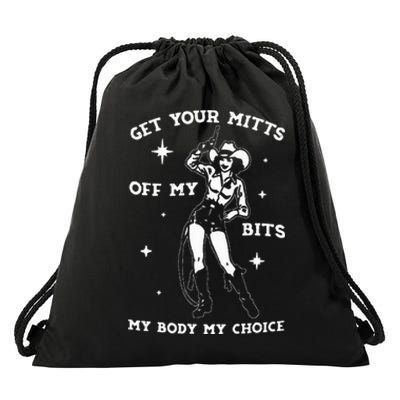 Get Your Mitts Off My Bits My Body My Choice Drawstring Bag