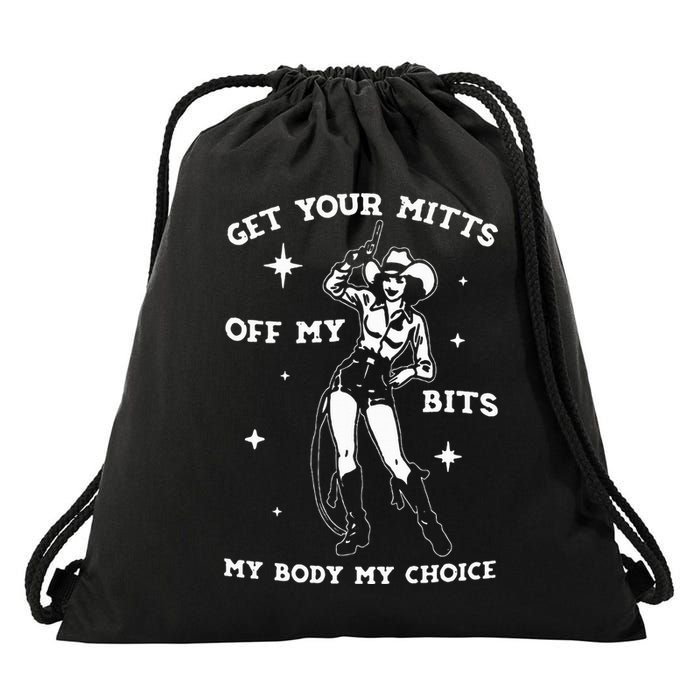 Get Your Mitts Off My Bits My Body My Choice Drawstring Bag