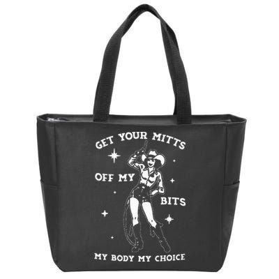 Get Your Mitts Off My Bits My Body My Choice Zip Tote Bag