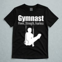 Gymnast Power Strength Fearless T-Shirt