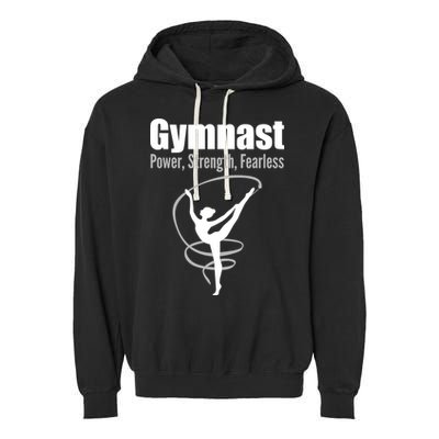 Gymnast Power Strength Fearless Rhythmic Gymnastics Garment-Dyed Fleece Hoodie