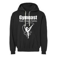 Gymnast Power Strength Fearless Rhythmic Gymnastics Garment-Dyed Fleece Hoodie