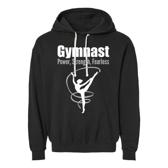 Gymnast Power Strength Fearless Rhythmic Gymnastics Garment-Dyed Fleece Hoodie