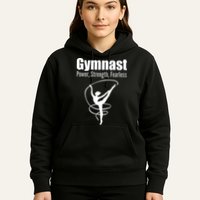 Gymnast Power Strength Fearless Rhythmic Gymnastics Hoodie