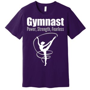 Gymnast Power Strength Fearless Rhythmic Gymnastics Premium T-Shirt