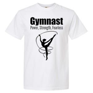 Gymnast Power Strength Fearless Rhythmic Gymnastics Garment-Dyed Heavyweight T-Shirt