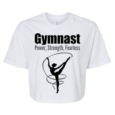 Gymnast Power Strength Fearless Rhythmic Gymnastics Bella+Canvas Jersey Crop Tee