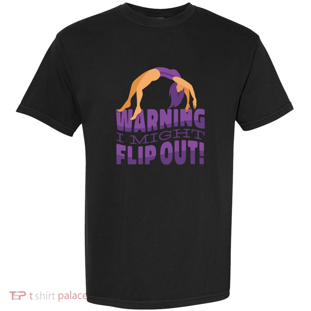 Gymnast Warning Garment-Dyed Heavyweight T-Shirt