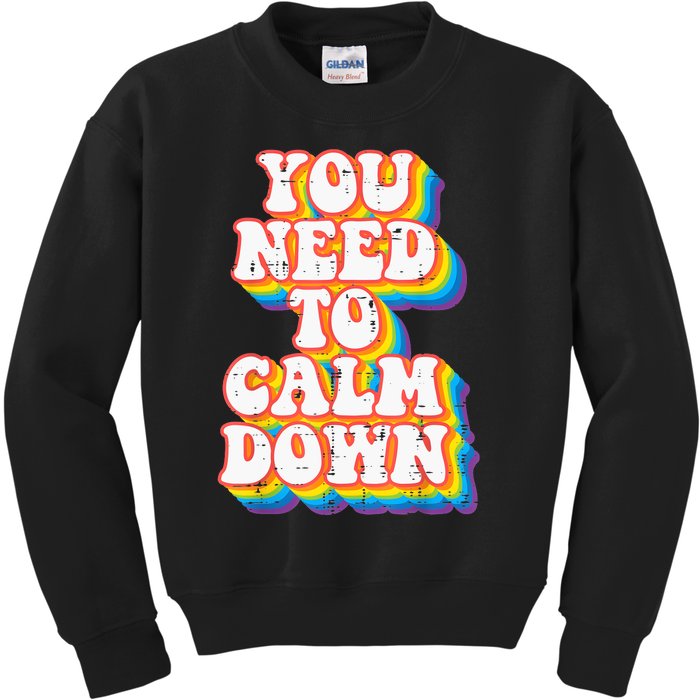 Gay You Need To Calm Down Rainbow Pride Flag Lgbtq Kids Sweatshirt