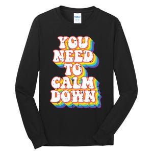 Gay You Need To Calm Down Rainbow Pride Flag Lgbtq Tall Long Sleeve T-Shirt