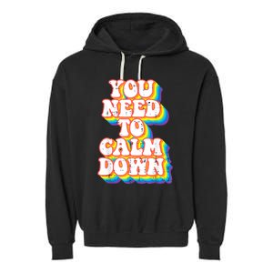 Gay You Need To Calm Down Rainbow Pride Flag Lgbtq Garment-Dyed Fleece Hoodie