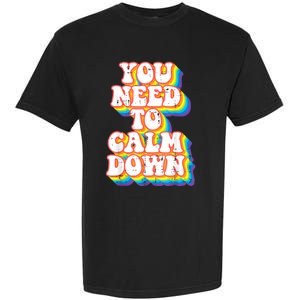 Gay You Need To Calm Down Rainbow Pride Flag Lgbtq Garment-Dyed Heavyweight T-Shirt