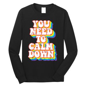 Gay You Need To Calm Down Rainbow Pride Flag Lgbtq Long Sleeve Shirt