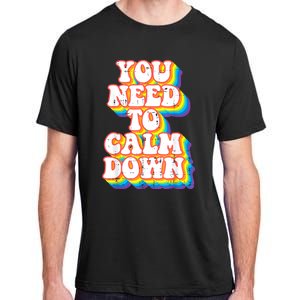 Gay You Need To Calm Down Rainbow Pride Flag Lgbtq Adult ChromaSoft Performance T-Shirt